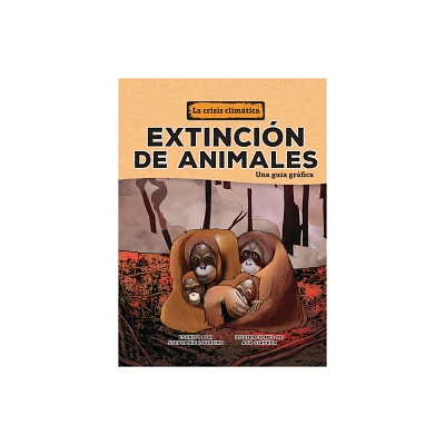 Extincin de Animales (Animal Extinctions) - (La Crisis Climtica (the Climate Crisis)) by Stephanie Loureiro (Paperback)