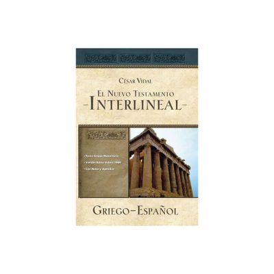 El Nuevo Testamento Interlineal Griego-Espaol - by Csar Vidal (Paperback)