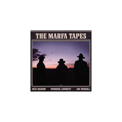 Jack Ingram & Miranda Lambert & Jon Randall - The Marfa Tapes (Vinyl)