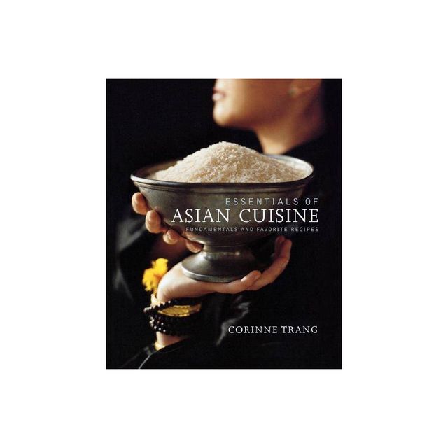 Essentials of Asian Cuisine - by Corinne Trang (Paperback)