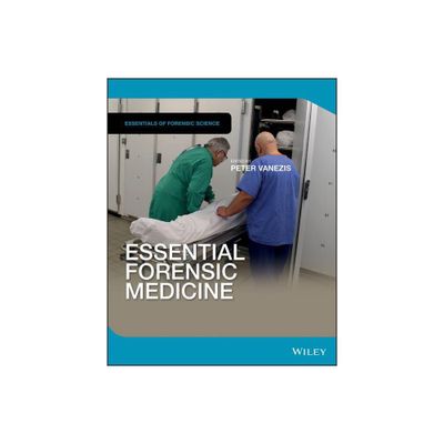 Essential Forensic Medicine - (Essentials of Forensic Science) by Peter Vanezis (Paperback)