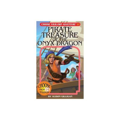 Pirate Treasure of the Onyx Dragon - (Choose Your Own Adventure) by Alison Gilligan (Paperback)