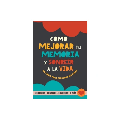 Cmo mejorar tu memoria y sonrer a la vida - Large Print by Grete Garrido (Paperback)