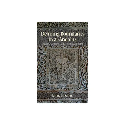 Defining Boundaries in al-Andalus - 2nd Edition by Janina M Safran (Hardcover)