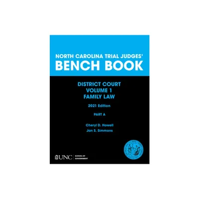 North Carolina Trial Judges Bench Book, District Court, Vol. 1 - by Cheryl D Howell & Jan S Simmons (Paperback)