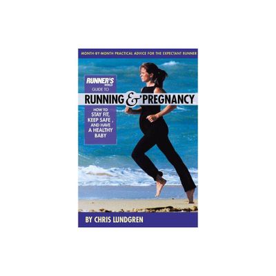 Runners World Guide to Running & Pregnancy - by Chris Lundgren (Paperback)