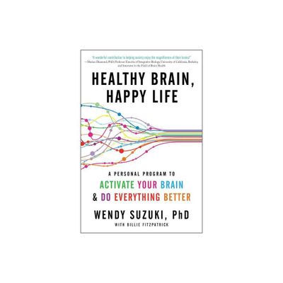 Healthy Brain, Happy Life - by Wendy Suzuki & Billie Fitzpatrick (Paperback)