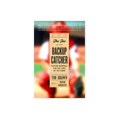 The Tao of the Backup Catcher - by Tim Brown (Hardcover)