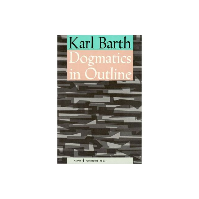 Dogmatics in Outline - by Karl Barth (Paperback)