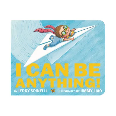 I Can Be Anything! - by Jerry Spinelli (Board Book)