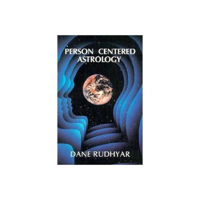 Person Centered Astrology - by Dane Rudhyar (Paperback)