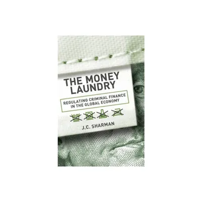 Money Laundry - (Cornell Studies in Political Economy) by J C Sharman (Hardcover)