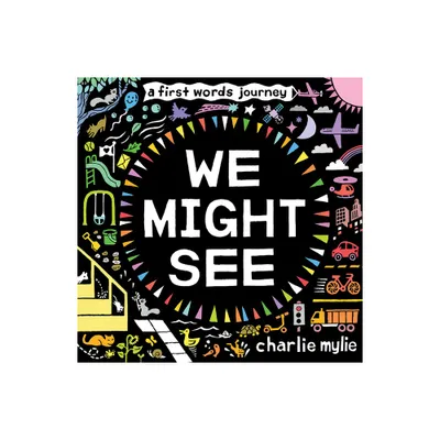 We Might See - by Charlie Mylie (Hardcover)