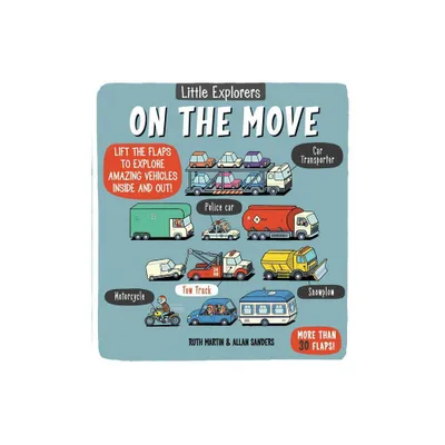 Little Explorers: On the Move - by Ruth Martin (Board Book)