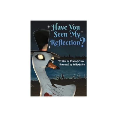 Have You Seen My Reflection? - by Peabody Law (Hardcover)