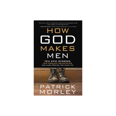 How God Makes Men - by Patrick Morley (Paperback)