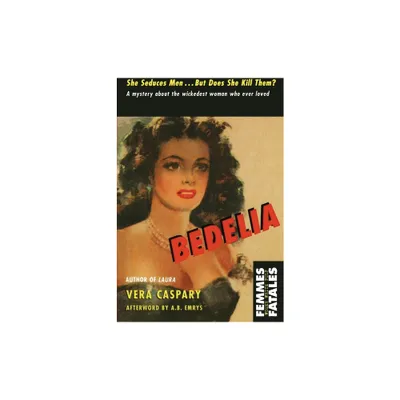 Bedelia - (Femmes Fatales) by Vera Caspary (Paperback)