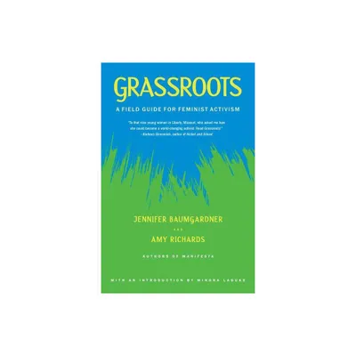 Grassroots - by Jennifer Baumgardner & Amy Richards (Paperback)