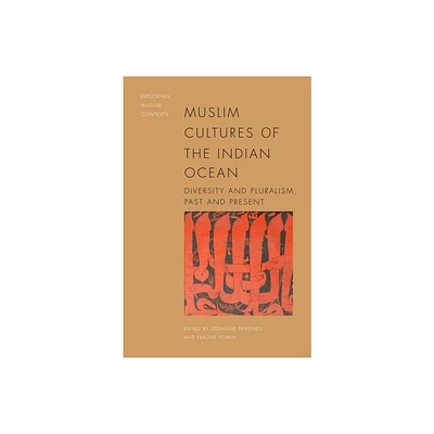 Muslim Cultures of the Indian Ocean - (Exploring Muslim Contexts) by Stphane Pradines & Farouk Topan (Hardcover)