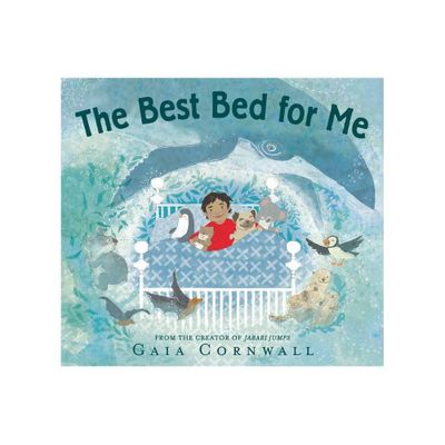 The Best Bed for Me - by Gaia Cornwall (Hardcover)