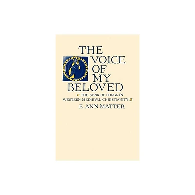 Voice of My Beloved - (Middle Ages) by E Ann Matter (Paperback)