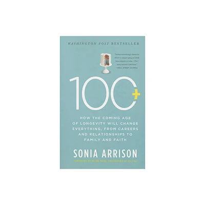 100 Plus - by Sonia Arrison (Paperback)