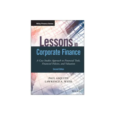 Lessons in Corporate Finance - (Wiley Finance) 2nd Edition by Paul Asquith & Lawrence A Weiss (Hardcover)