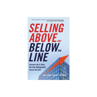 Selling Above and Below the Line - by William Miller (Paperback)