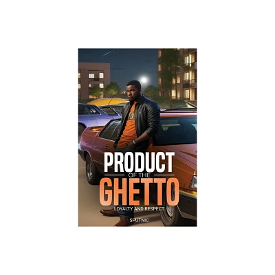 Product of the Ghetto - (Paperback)