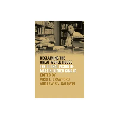 Reclaiming the Great World House - (The Morehouse College King Collection Civil and Human Rights) by Vicki L Crawford & Lewis V Baldwin (Paperback)