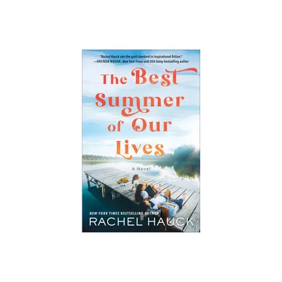 The Best Summer of Our Lives - by Rachel Hauck (Paperback)