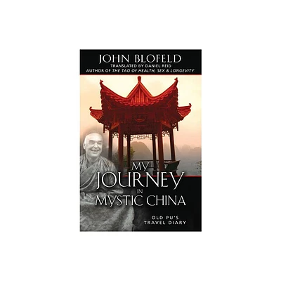 My Journey in Mystic China - by John Blofeld (Hardcover)