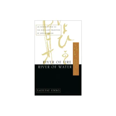 River of Fire, River of Water - by Taitetsu Unno (Paperback)