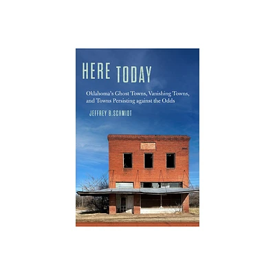 Here Today - by Jeffrey B Schmidt (Paperback)