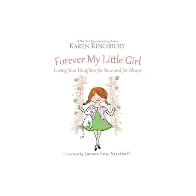 Forever My Little Girl - by Karen Kingsbury (Hardcover)