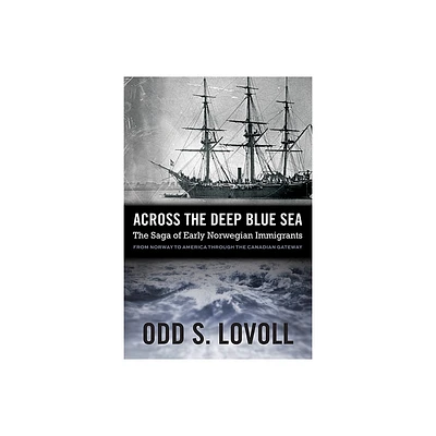 Across the Deep Blue Sea - by Odd S Lovoll (Paperback)