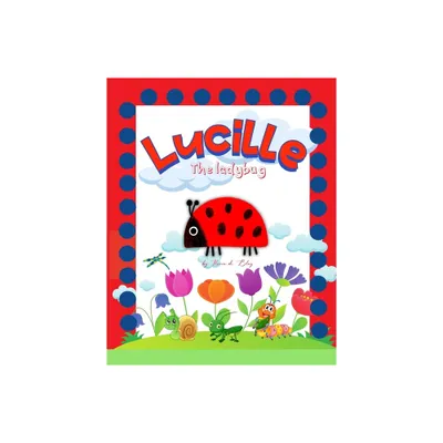 Lucille, the ladybug - by Ilaria de Blay (Paperback)