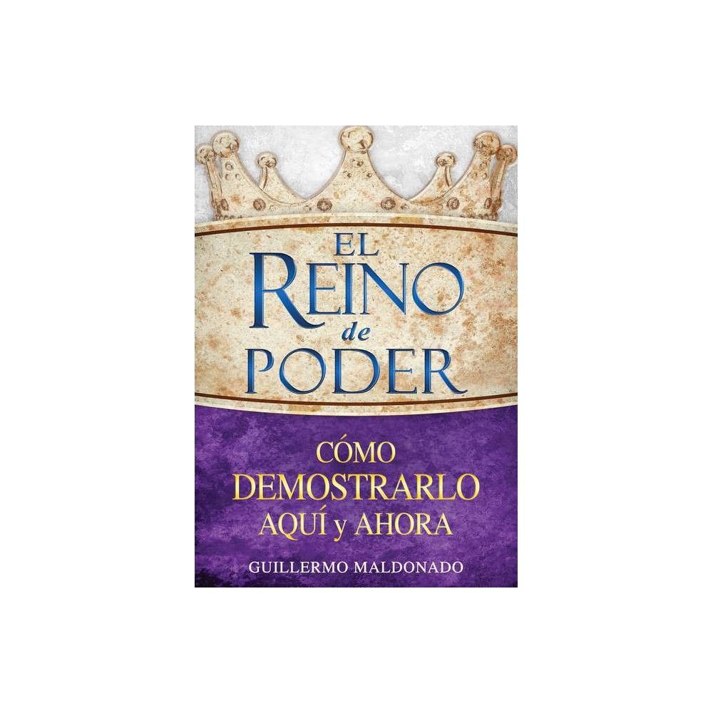 Earth El Reino de Poder - by Guillermo Maldonado (Paperback) | Connecticut  Post Mall