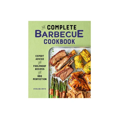 The Complete Barbecue Cookbook - by Sterling Smith (Hardcover)