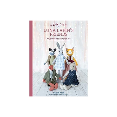 Sewing Luna Lapins Friends - by Sarah Peel (Paperback)