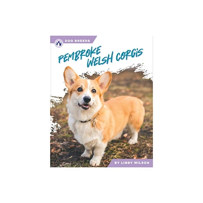 Pembroke Welsh Corgis - by Libby Wilson (Paperback)