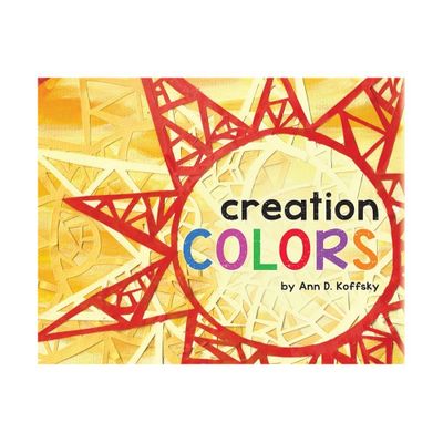Creation Colors - by Ann Koffsky (Hardcover)