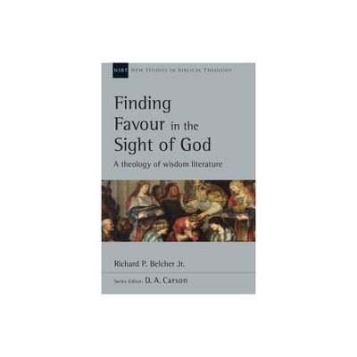 Finding Favour in the Sight of God - (New Studies in Biblical Theology) by Richard P Belcher Jr (Paperback)