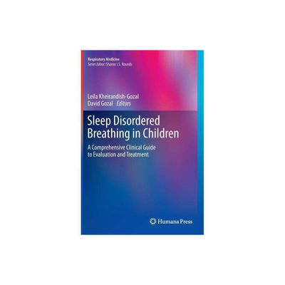 Sleep Disordered Breathing in Children - (Respiratory Medicine) by Leila Kheirandish-Gozal & David Gozal (Hardcover)