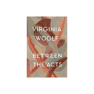 Between the Acts - (Virginia Woolf Library) by Virginia Woolf (Paperback)