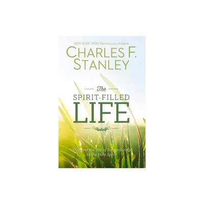 Spirit-Filled Life - by Charles F Stanley (Paperback)