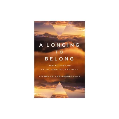 A Longing to Belong - by Michelle Lee-Barnewall (Paperback)