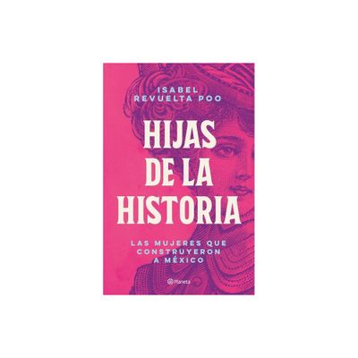 Hijas de la Historia - by Isabel Revuelta (Paperback)