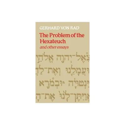 The Problem of the Hexateuch and Other Essays - by Gerhard Von Rad (Paperback)