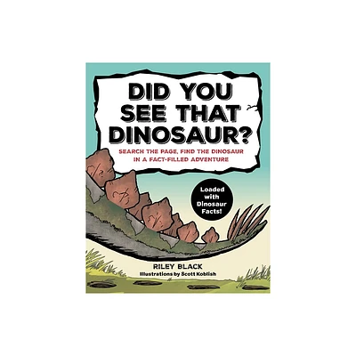 Did You See That Dinosaur? - by Riley Black (Paperback)